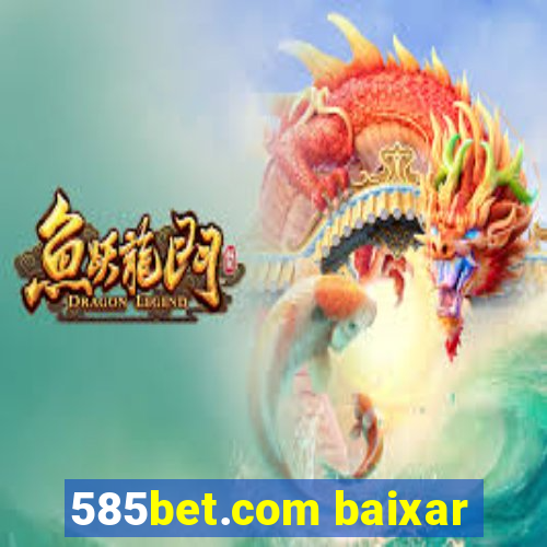 585bet.com baixar